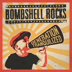 Bombshell Rocks : Generation Tranquilized
